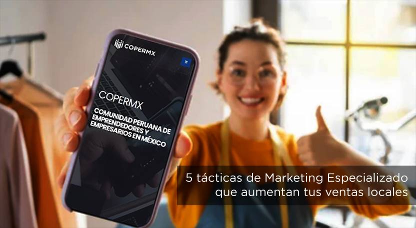 05 tácticas de Marketing Especializado que aumentan tus ventas locales